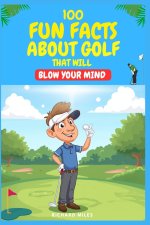 100 Fun Facts About Golf That will Blow Your Mind