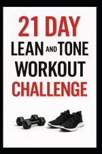 21 Day Lean and Tone Workout Challenge