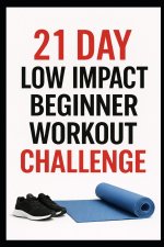 21 Day Low-Impact Beginner Workout Challenge