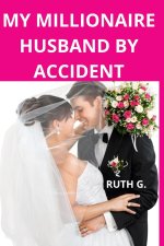 MY MILLIONAIRE HUSBAND BY ACCIDENT