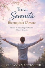 Ritrova la Serenità e Riscopri l'Amore