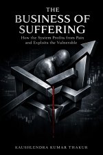The Business of Suffering