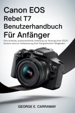 CANON EOS REBEL T7 BENUTZERHANDBUCH FÜR ANFÄNGER
