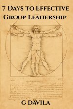 7 Days to Effective Group Leadership