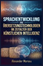 Sprachentwicklung und Übersetzungstechnologien im Zeitalter der künstlichen Intelligenz