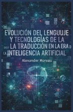 Evolución del Lenguaje y Tecnologías de la Traducción en la era de la Inteligencia Artificial