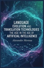 Language Evolution and Translation Technologies in the Age of Artificial Intelligence