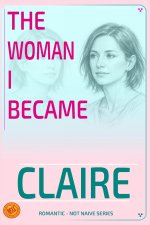 CLAIRE - THE WOMAN I BECAME