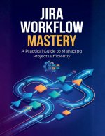 Jira Workflow Mastery