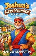 Joshua's Last Promise at Shechem