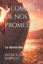 À l'ombre de nos promesses