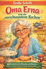 Oma Erna und der verschwundene Kuchen