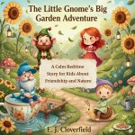 The Little Gnome's Big Garden Adventure