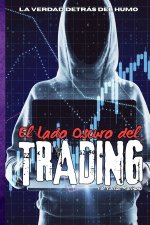 El Lado Oscuro del Trading
