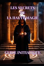 Les Secrets de la Haute Magie