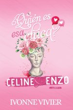 ¿Quién es esa chica? - Celine y Enzo