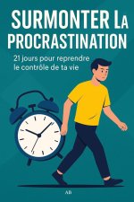 Surmonter la Procrastination
