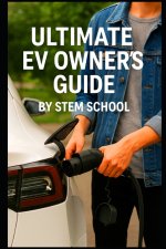 The Ultimate EV Owner's Guide