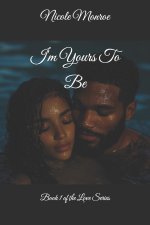 I'm Yours To Be