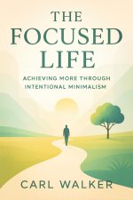 The Focused Life