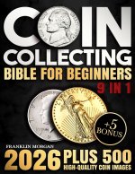 Coin Collecting Bible for Beginners
