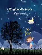 De Grands Rêves...Petite Moi