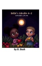 Bebe's Garden A-Z Come Learn With Me