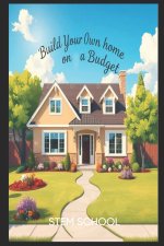 Build Your Own Home on a Budget
