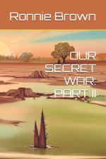 OUR SECRET WAR