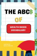 The ABC$ Of Wealth Based Vocabulary