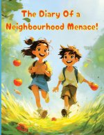 The Diary of a Neighbourhood Menace