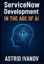 ServiceNow Development in the Age of AI