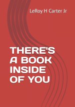THERE'S A BOOK INSIDE OF YOU
