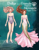 Dollys and Friends Originals, Mermaids Paper Dolls