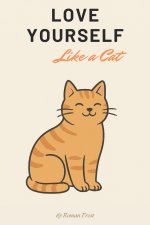 Love Yourself Like a Cat