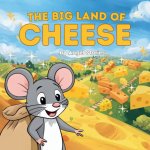 The Big Land Of Cheese