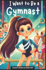 I Want to Be a Gymnast