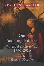 Our Founding Father's Prayers and Declarations 1776-2026