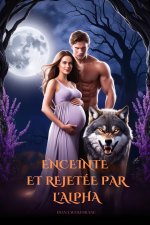 ENCEINTE ET REJETÉE PAR L'ALPHA