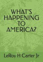 WHAT'S HAPPENING TO AMERICA?