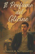 IL PROFUMO DEL GLICINE