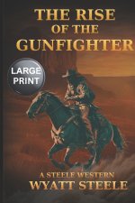 The Rise of The Gunfighter - LARGE PRINT