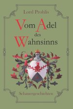 Vom Adel des Wahnsinns