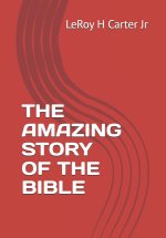 THE AMAZING STORY OF THE BIBLE