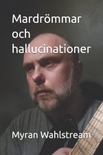 Mardrömmar och hallucinationer