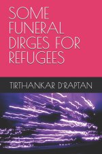 SOME FUNERAL DIRGES FOR REFUGEES