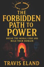 The Forbidden Path to Power