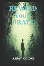Rewild Your Brain
