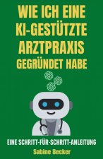 Wie ich eine KI-gestützte Arztpraxis gegründet habe