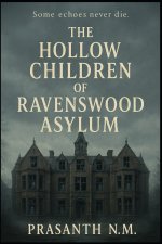 The Hollow Children of Ravenswood Asylum